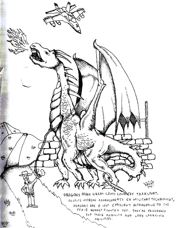 Of course, paying heed to Dwight Eisenhower's warning about the military-dragon complex, society has been leery of relying too heavily on dragons in war time.